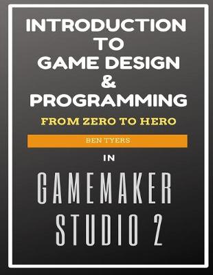 Cover of Introduction To Game Design & Programming in GameMaker Studio 2