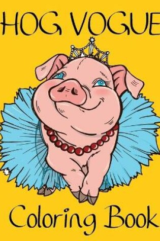 Cover of Hog Vogue Coloring Book