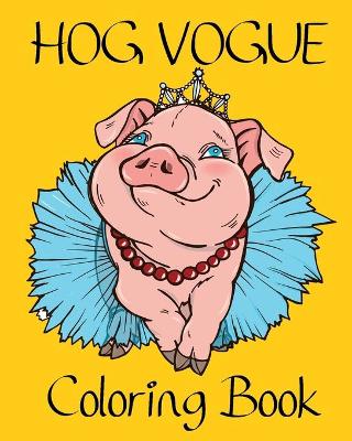 Book cover for Hog Vogue Coloring Book