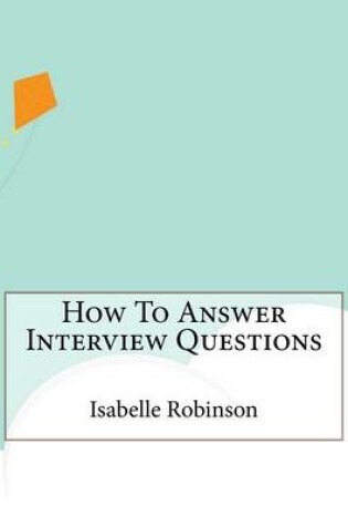 Cover of How to Answer Interview Questions