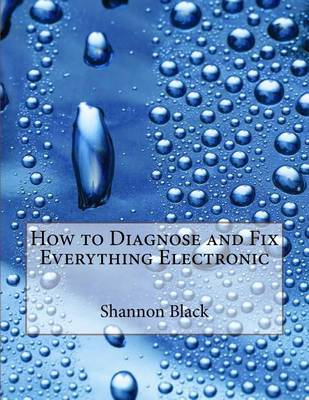 Book cover for How to Diagnose and Fix Everything Electronic