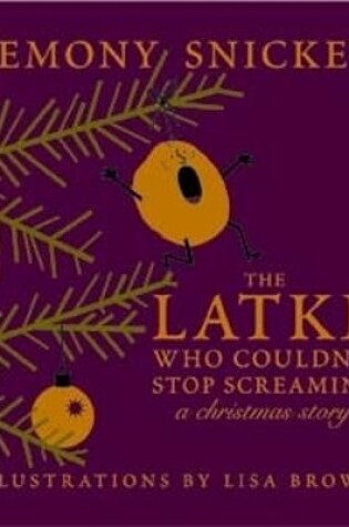 Cover of The Latke Who Couldn't Stop Screaming