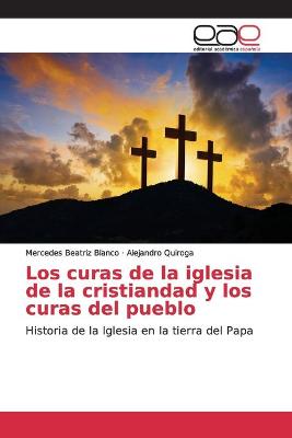 Book cover for Los curas de la iglesia de la cristiandad y los curas del pueblo