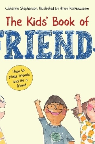 Cover of The Kids' Book of Friends. How to Make Friends and Be a Friend