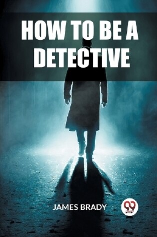 Cover of How to Be a Detective