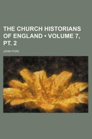 Cover of The Church Historians of England (Volume 7, PT. 2)