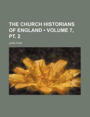 Book cover for The Church Historians of England (Volume 7, PT. 2)