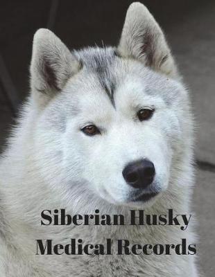 Book cover for Siberian Husky Medical Records