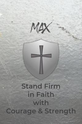 Book cover for Max Stand Firm in Faith with Courage & Strength