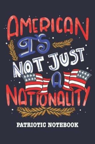 Cover of American, It's Not Just A Nationality Notebook