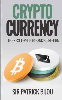 Book cover for Cryptocurrency, THE NEXT LEVEL FOR BANKING REFORM