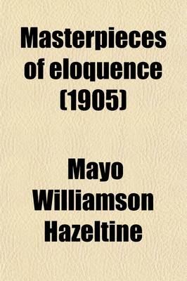 Book cover for Masterpieces of Eloquence (Volume 15); Famous Orations of Great World Leaders from Early Greece to the Present Time