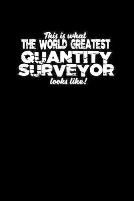 Book cover for This is what the world greatest quantity surveyor