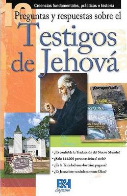 Cover of 10 Preguntas Y Respuestas Sobre Los Testigos de Jehová