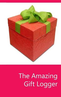 Book cover for The Amazing Gift Logger