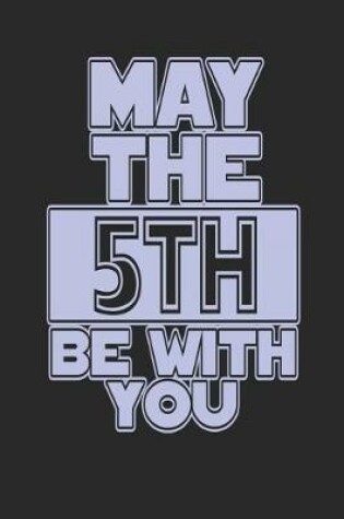 Cover of May the 5th Be with You