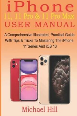Cover of iPhone 11, 11 Pro & 11 Pro Max User Manual