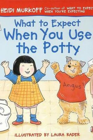 Cover of What to Expect When You Use the Potty