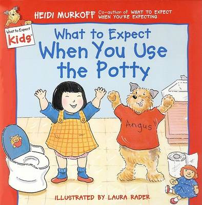 Book cover for What to Expect When You Use the Potty