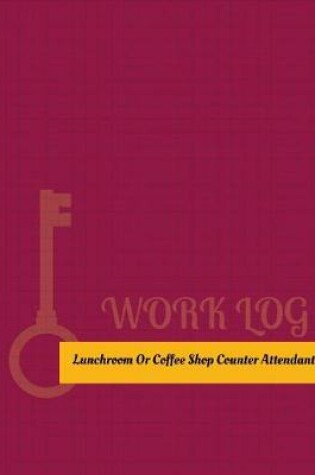Cover of Lunchroom Or Coffee Shop Counter Attendant Work Log