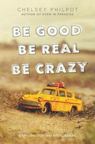 Cover of Be Good Be Real Be Crazy