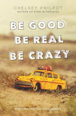 Book cover for Be Good Be Real Be Crazy