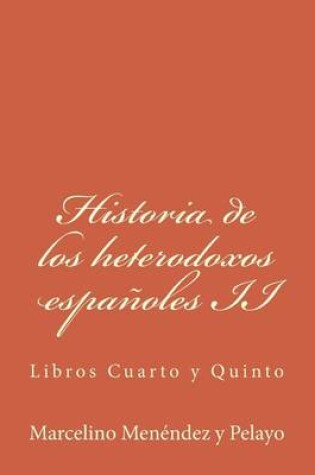 Cover of Historia de Los Heterodoxos Espanoles II