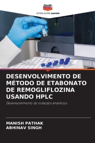 Cover of Desenvolvimento de Método de Etabonato de Remogliflozina Usando HPLC