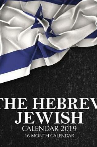 Cover of The Hebrew Jewish Calendar 2019
