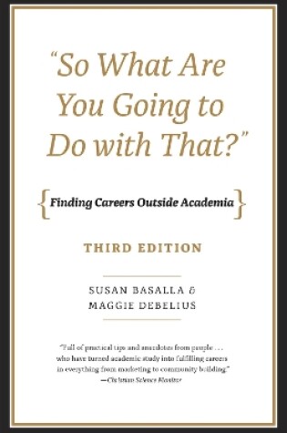 Cover of "So What Are You Going to Do with That?" - Finding Careers Outside Academia, Third Edition