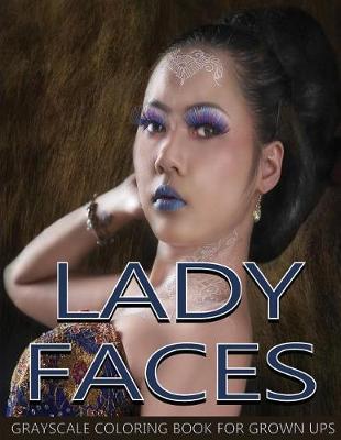 Book cover for Lady Faces Grayscale Coloring Book For Grown Ups Vol.15