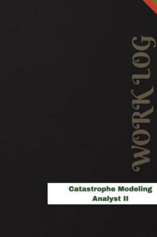 Cover of Catastrophe Modeling Analyst II Work Log