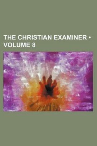 Cover of The Christian Examiner (Volume 8)