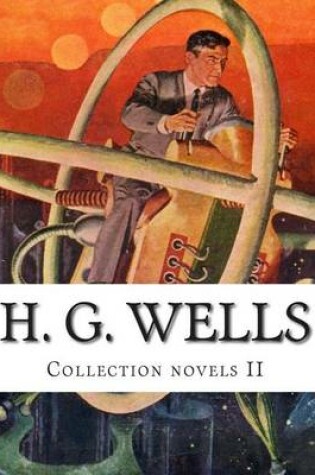 Cover of H. G. Wells, Collection novels II