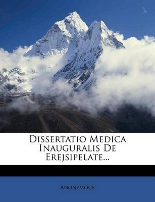 Book cover for Dissertatio Medica Inauguralis de Erejsipelate...