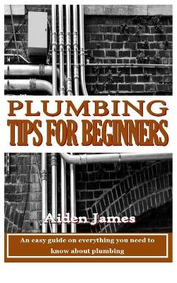 Book cover for Plumbing Tips for Beginners