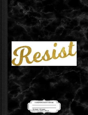 Book cover for Resist Anti-Trump Composition Notebook