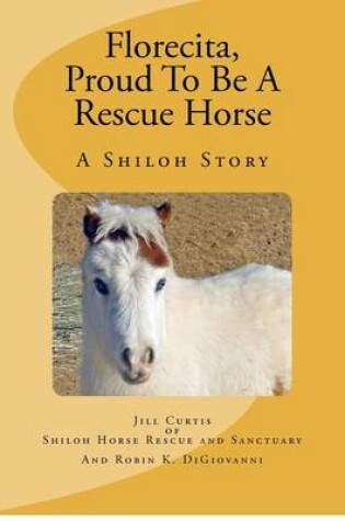 Cover of Florecita, Proud To Be A Rescue Horse