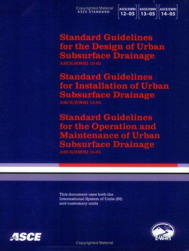 Book cover for Standard Guidelines for the Design, Installation, Maintenance and Operation of Urban Subsurface Drainage, ASCE/EWRI 12-, 13-, 14-05