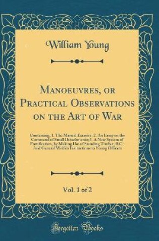 Cover of Manoeuvres, or Practical Observations on the Art of War, Vol. 1 of 2
