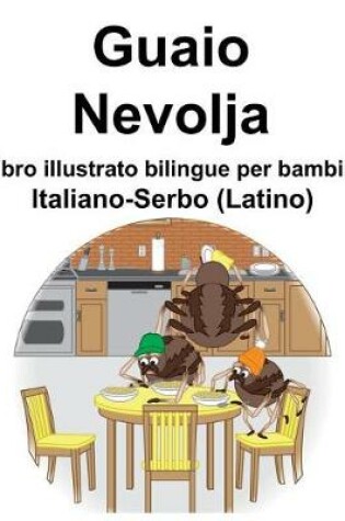 Cover of Italiano-Serbo (Latino) Guaio/Nevolja Libro illustrato bilingue per bambini