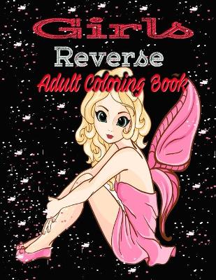 Book cover for Girls Reverse Adult Coloring Book