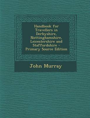 Book cover for Handbook for Travellers in Derbyshire, Nottinghamshire, Leicestershire and Staffordshire