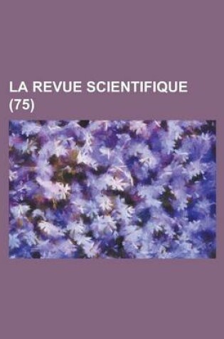 Cover of La Revue Scientifique (75 )