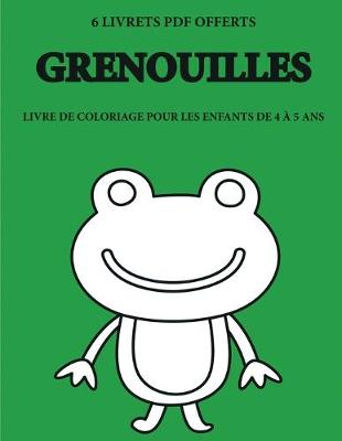 Cover of Livre de coloriage pour les enfants de 4 a 5 ans (Grenouilles)