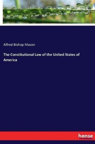 Cover of The Constitutional Law of the United States of America