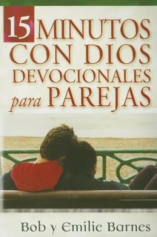 Cover of 15 Minutos Con Dios Devocionales Para Parejas