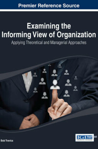 Cover of Examining the Informing View of Organization: Applying Theoretical and Managerial Approaches