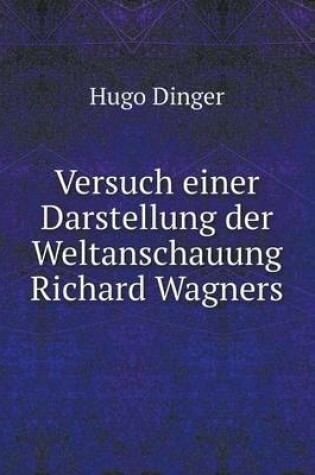 Cover of Versuch einer Darstellung der Weltanschauung Richard Wagners