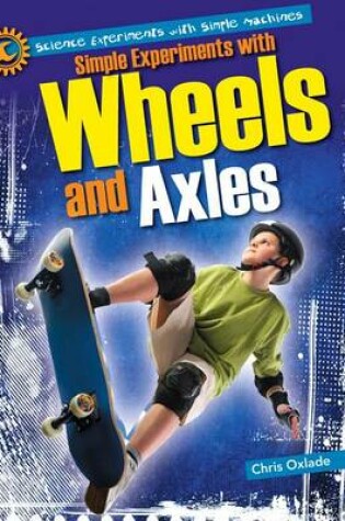 Cover of Simple Experiments with Wheels and Axles